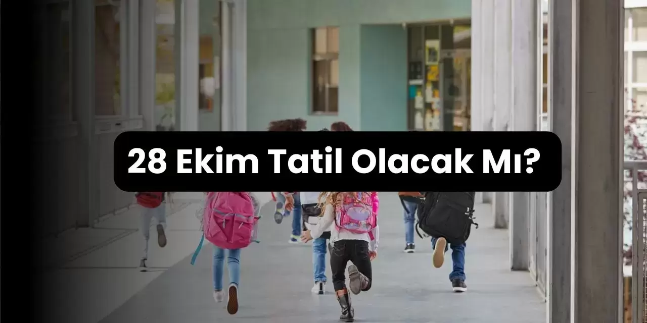 28 Ekim Tatil Olacak Mı? 28 Ekim'de Okullar Kaç Ders Yapacak?